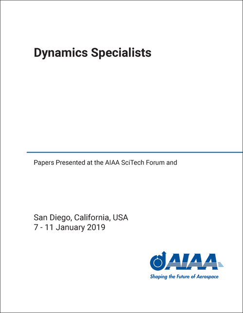 DYNAMICS SPECIALISTS. PAPERS PRESENTED AT THE AIAA SCITECH FORUM AND EXPOSITION 2019
