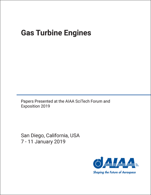 GAS TURBINE ENGINES. PAPERS PRESENTED AT THE AIAA SCITECH FORUM AND EXPOSITION 2019