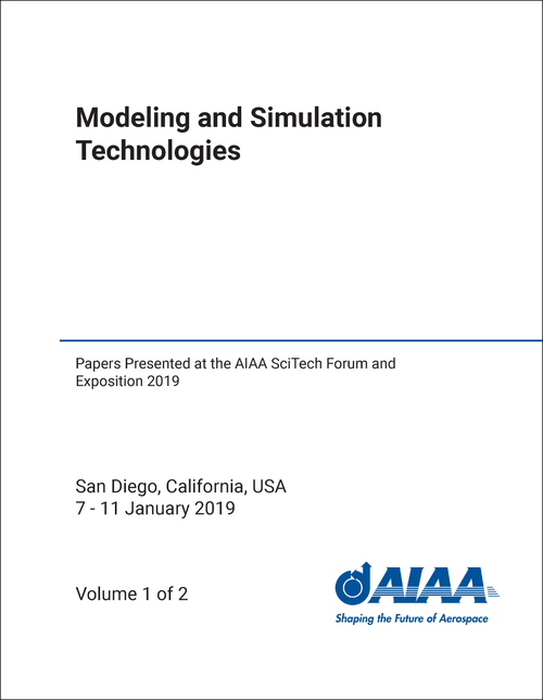 MODELING AND SIMULATION TECHNOLOGIES. (2 VOLS) PAPERS PRESENTED AT THE AIAA SCITECH FORUM AND EXPOSITION 2019