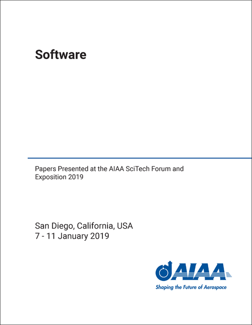 SOFTWARE. PAPERS PRESENTED AT THE AIAA SCITECH FORUM AND EXPOSITION 2019