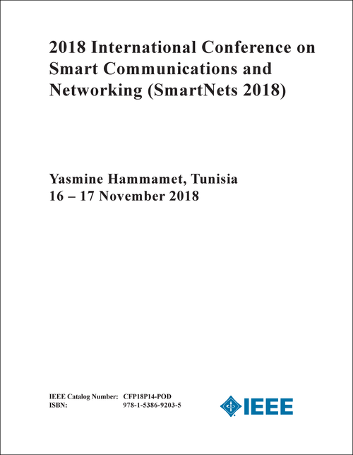 SMART COMMUNICATIONS AND NETWORKING. INTERNATIONAL CONFERENCE. 2018. (SmartNets 2018)