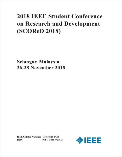 RESEARCH AND DEVELOPMENT. IEEE STUDENT CONFERENCE. 2018. (SCOReD 2018)