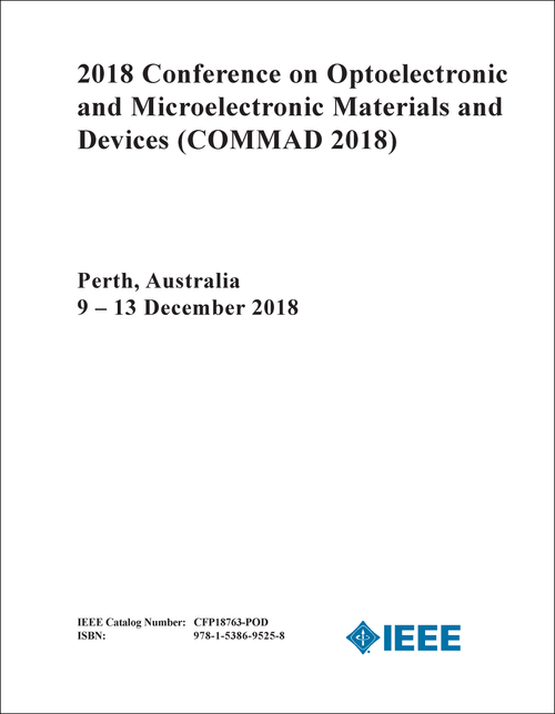OPTOELECTRONIC AND MICROELECTRONIC MATERIALS AND DEVICES. CONFERENCE. 2018. (COMMAD 2018)