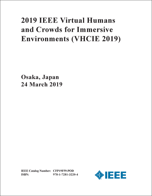 VIRTUAL HUMANS AND CROWDS FOR IMMERSIVE ENVIRONMENTS. IEEE. 2019. (VHCIE 2019)