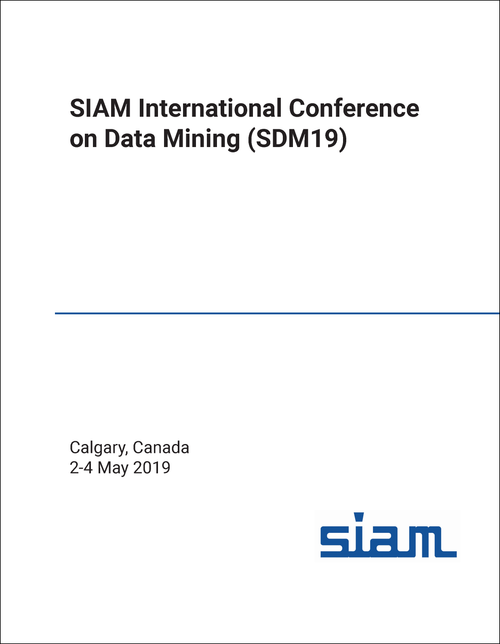 DATA MINING. SIAM INTERNATIONAL CONFERENCE. 2019. (SDM19)