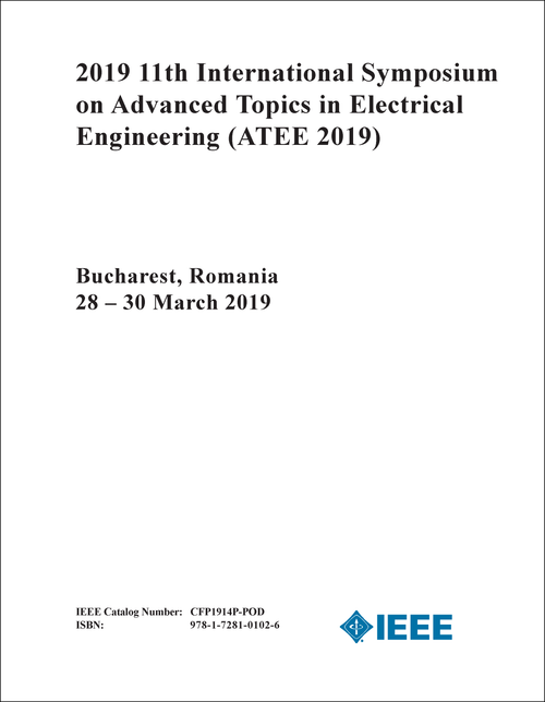 ADVANCED TOPICS IN ELECTRICAL ENGINEERING. INTERNATIONAL SYMPOSIUM. 11TH 2019. (ATEE 2019)