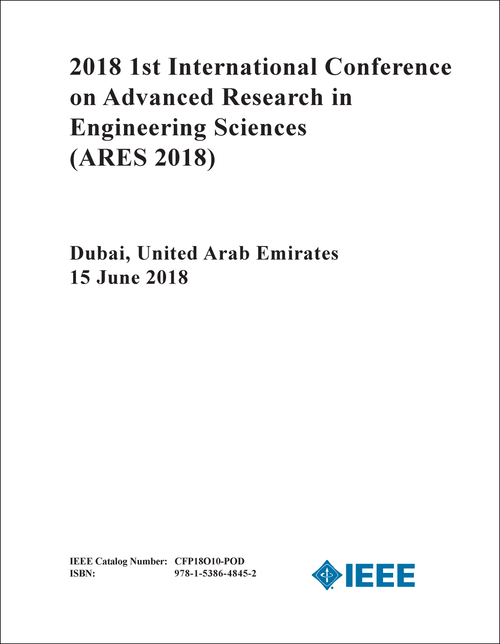 ADVANCED RESEARCH IN ENGINEERING SCIENCES. INTERNATIONAL CONFERENCE. 1ST 2018. (ARES 2018)