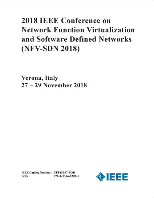 NETWORK FUNCTION VIRTUALIZATION AND SOFTWARE DEFINED NETWORKS. IEEE CONFERENCE. 2018. (NFV-SDN 2018)