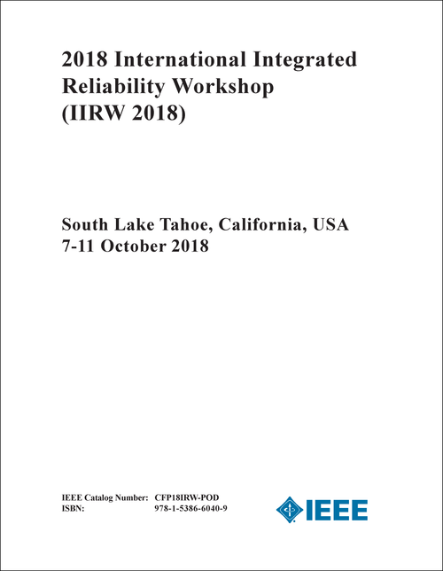 INTEGRATED RELIABILITY WORKSHOP. INTERNATIONAL. 2018. (IIRW 2018)