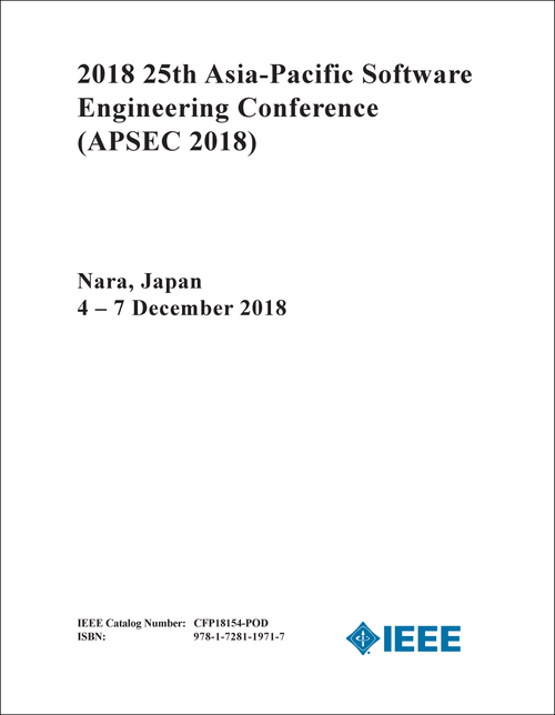SOFTWARE ENGINEERING CONFERENCE. ASIA-PACIFIC. 25TH 2018. (APSEC 2018)