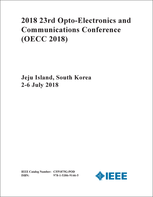 OPTO-ELECTRONICS AND COMMUNICATIONS CONFERENCE. 23RD 2018. (OECC 2018)