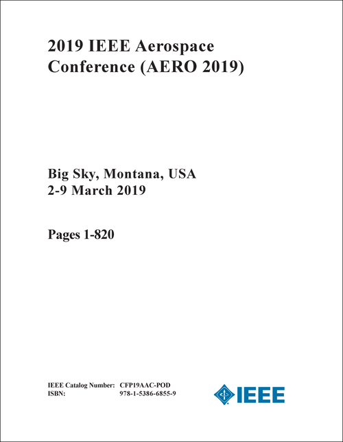 AEROSPACE CONFERENCE. IEEE. 2019. (AERO 2019) (6 VOLS)
