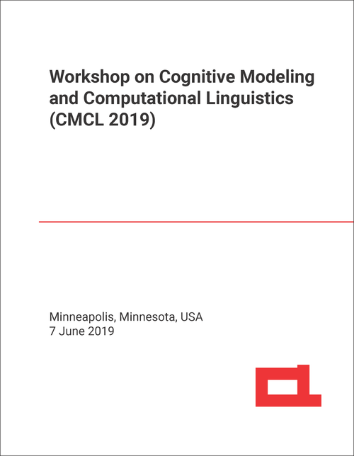 COGNITIVE MODELING AND COMPUTATIONAL LINGUISTICS. WORKSHOP. 2019. (CMCL 2019)