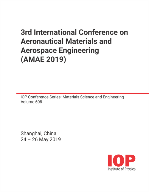 AERONAUTICAL MATERIALS AND AEROSPACE ENGINEERING. INTERNATIONAL CONFERENCE. 3RD 2019. (AMAE 2019)