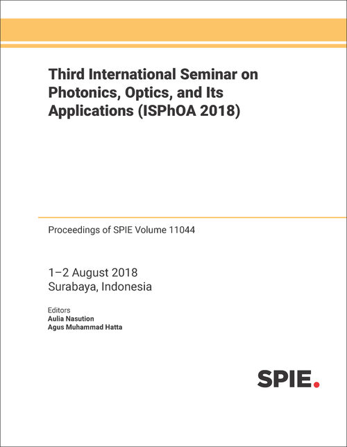 THIRD INTERNATIONAL SEMINAR ON PHOTONICS, OPTICS, AND ITS APPLICATIONS (ISPHOA 2018)