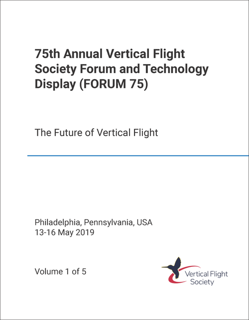 VERTICAL FLIGHT SOCIETY FORUM AND TECHNOLOGY DISPLAY. ANNUAL. 75TH 2019. (FORUM 75) (5 VOLS)   THE FUTURE OF VERTICAL FLIGHT
