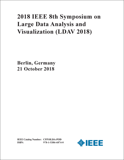 LARGE DATA ANALYSIS AND VISUALIZATION. IEEE SYMPOSIUM. 8TH 2018. (LDAV 2018)