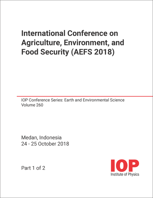 AGRICULTURE, ENVIRONMENT, AND FOOD SECURITY. INTERNATIONAL CONFERENCE. 2018. (AEFS 2018) (2 PARTS)