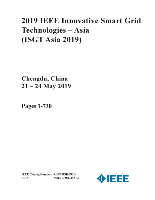 INNOVATIVE SMART GRID TECHNOLOGIES - ASIA. IEEE. 2019. (ISGT Asia 2019) (6 VOLS)