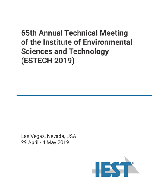 INSTITUTE OF ENVIRONMENTAL SCIENCES AND TECHNOLOGY. ANNUAL TECHNICAL MEETING. 65TH 2019. (ESTECH 2019)