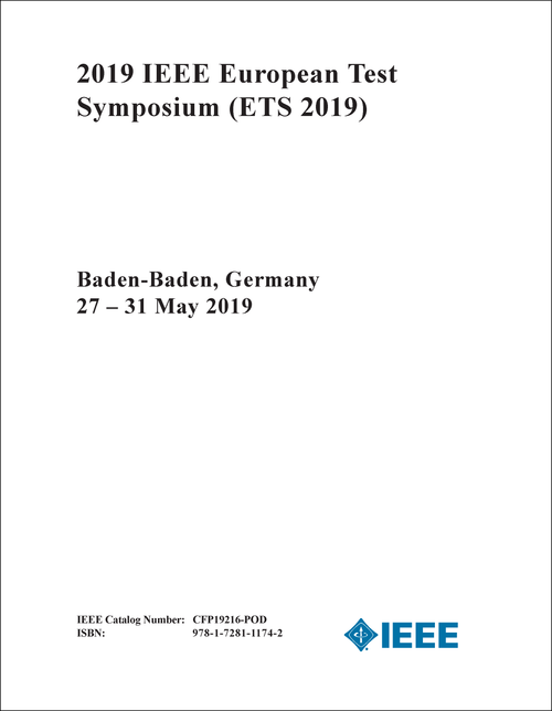 TEST SYMPOSIUM. IEEE EUROPEAN. 2019. (ETS 2019)