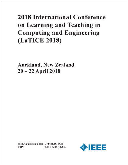 LEARNING AND TEACHING IN COMPUTING AND ENGINEERING. INTERNATIONAL CONFERENCE. 2018. (LaTICE 2018)