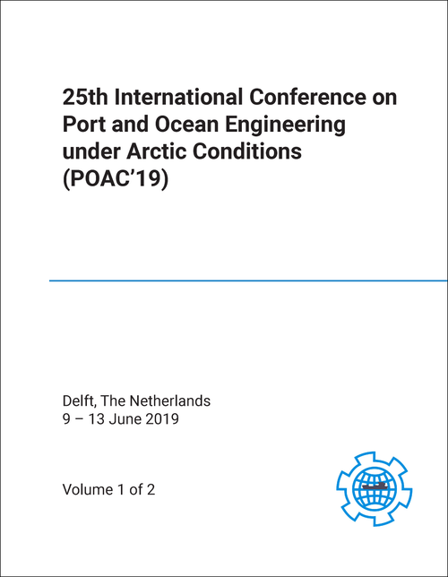 PORT AND OCEAN ENGINEERING UNDER ARCTIC CONDITIONS. INTERNATIONAL CONFERENCE. 25TH 2019. (POAC'19) (2 VOLS)