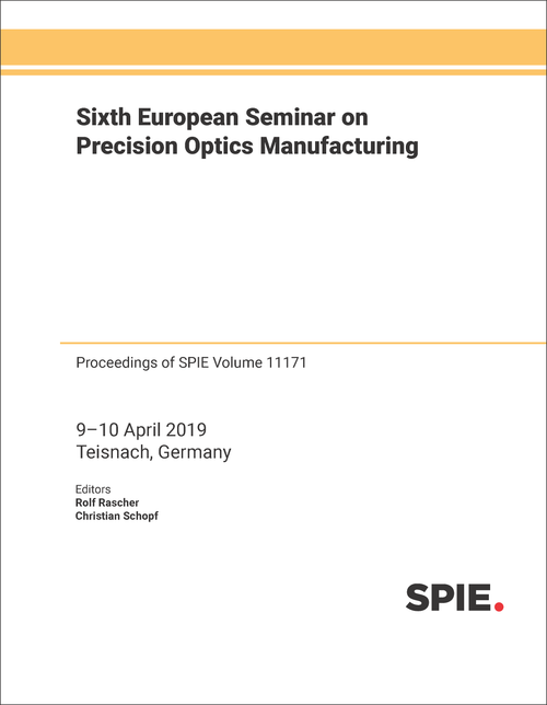 SIXTH EUROPEAN SEMINAR ON PRECISION OPTICS MANUFACTURING