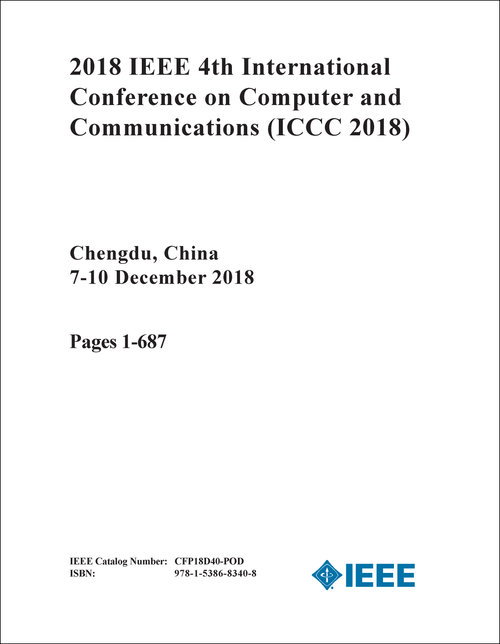COMPUTER AND COMMUNICATIONS. IEEE INTERNATIONAL CONFERENCE. 4TH 2018. (ICCC 2018) (4 VOLS)