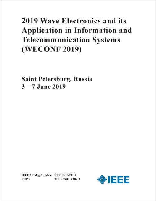 WAVE ELECTRONICS AND ITS APPLICATION IN INFORMATION AND TELECOMMUNICATION SYSTEMS. 2019. (WECONF 2019)