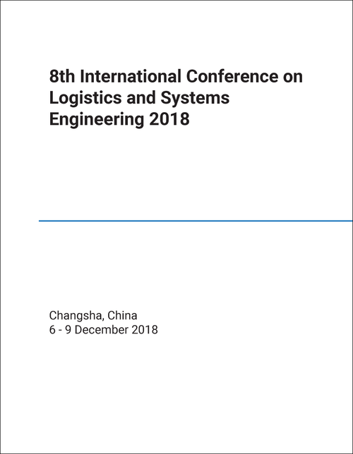 LOGISTICS AND SYSTEMS ENGINEERING. INTERNATIONAL CONFERENCE. 8TH 2018.