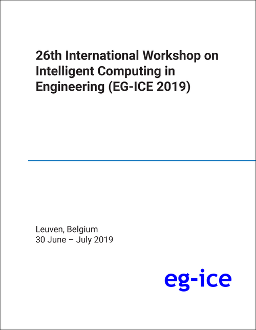 INTELLIGENT COMPUTING IN ENGINEERING. INTERNATIONAL WORKSHOP. 26TH 2019. (EG-ICE 2019)