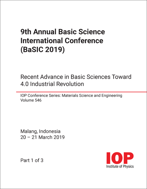 BASIC SCIENCE INTERNATIONAL CONFERENCE. ANNUAL. 9TH 2019. (BASIC 2019) (3 PARTS) RECENT ADVANCE IN BASIC SCIENCES TOWARD 4.0 INDUSTRIAL REVOLUTION