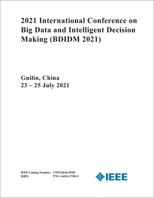 BIG DATA AND INTELLIGENT DECISION MAKING. INTERNATIONAL CONFERENCE. 2021. (BDIDM 2021)