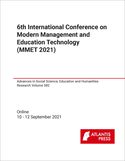 MODERN MANAGEMENT AND EDUCATION TECHNOLOGY. INTERNATIONAL CONFERENCE. 6TH 2021. (MMET 2021)