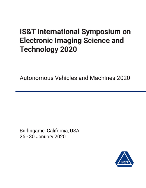 ELECTRONIC IMAGING SCIENCE AND TECHNOLOGY. IS&T INTERNATIONAL SYMPOSIUM. 2020. AUTONOMOUS VEHICLES AND MACHINES 2020