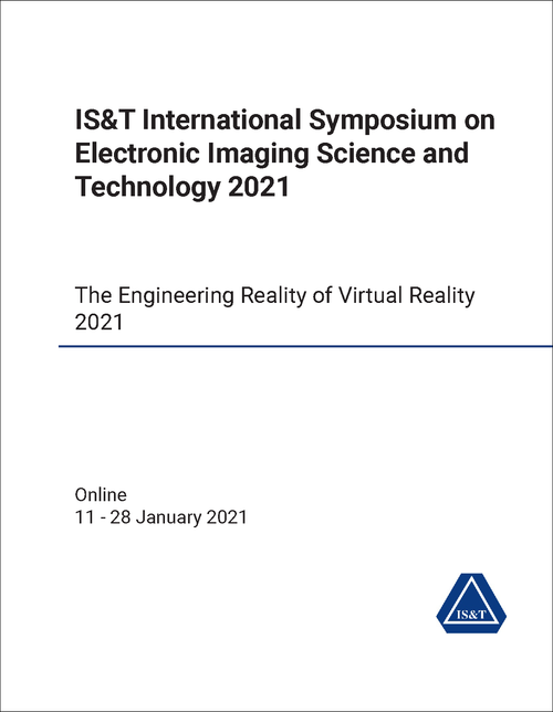 ELECTRONIC IMAGING SCIENCE AND TECHNOLOGY. IS&T INTERNATIONAL SYMPOSIUM. 2021. THE ENGINEERING REALITY OF VIRTUAL REALITY 2021