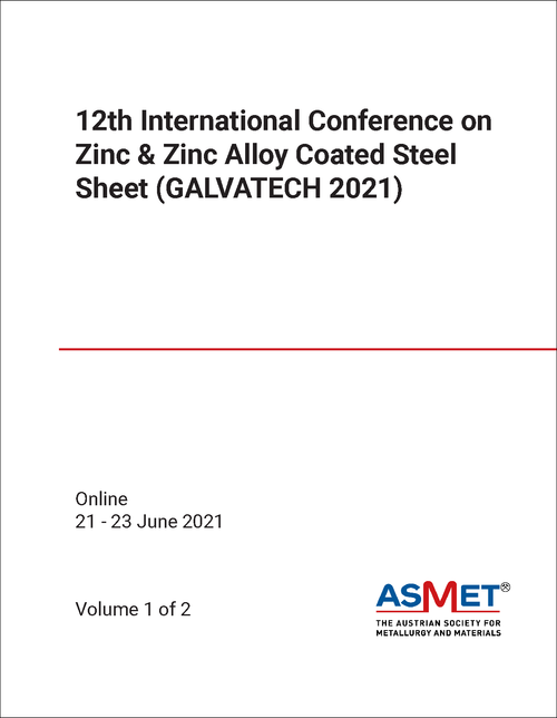 ZINC AND ZINC ALLOY COATED STEEL SHEET. INTERNATIONAL CONFERENCE. 12TH 2021. (GALVATECH 2021) (2 VOLS)