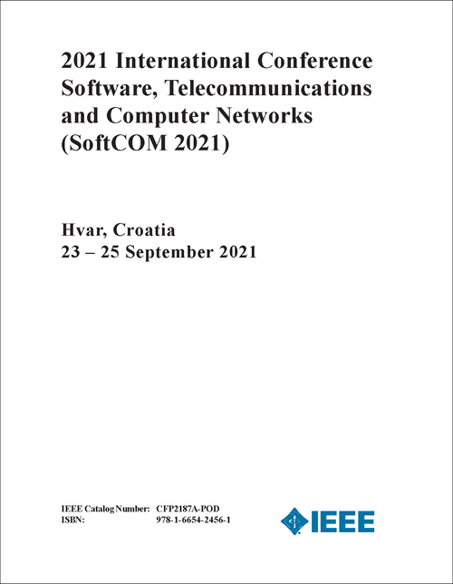 SOFTWARE, TELECOMMUNICATIONS AND COMPUTER NETWORKS. INTERNATIONAL CONFERENCE. 2021. (SoftCOM 2021)