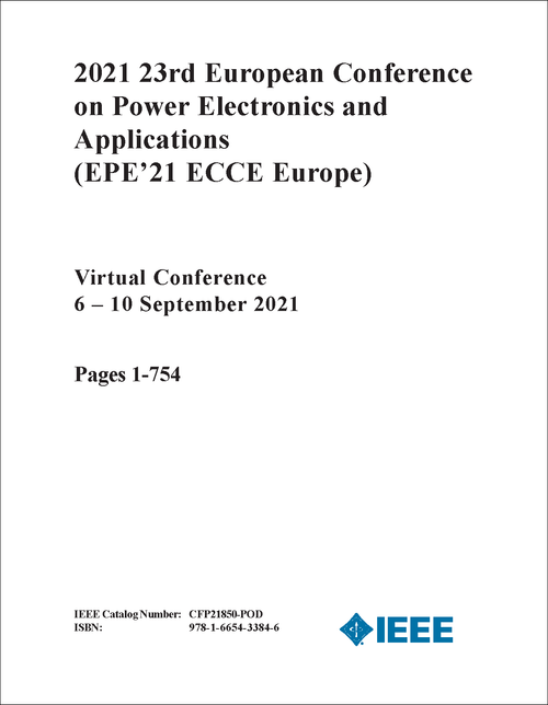 POWER ELECTRONICS AND APPLICATIONS. EUROPEAN CONFERENCE. 23RD 2021. (EPE'21 ECCE Europe) (4 VOLS)