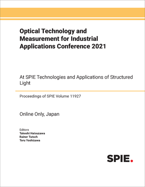 OPTICAL TECHNOLOGY AND MEASUREMENT FOR INDUSTRIAL APPLICATIONS CONFERENCE 2021