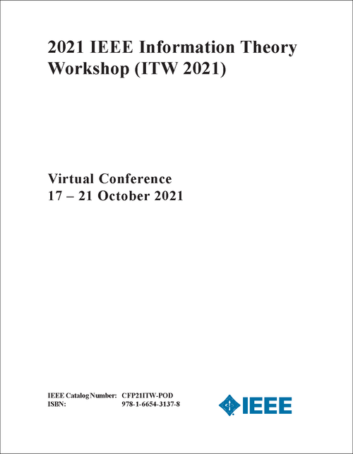 INFORMATION THEORY WORKSHOP. IEEE. 2021. (ITW 2021)