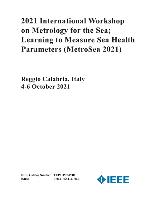 METROLOGY FOR THE SEA; LEARNING TO MEASURE SEA HEALTH PARAMETERS. INTERNATIONAL WORKSHOP. 2021. (MetroSea 2021)