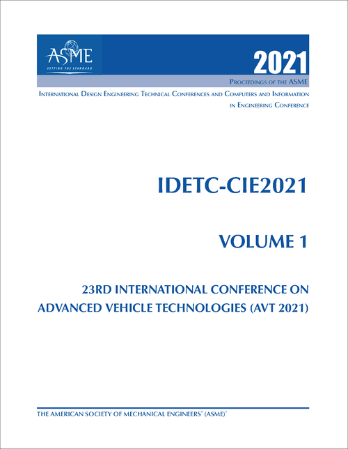 DESIGN ENGINEERING TECHNICAL CONFERENCES. 2021. (AND COMPUTERS AND INFORMATION IN ENGINEERING CONFERENCE)    IDETC-CIE 2021, VOLUME 1: 23RD INTERNATIONAL CONFERENCE ON ADVANCED VEHICLE TECHNOLOGIES (AVT 2021)