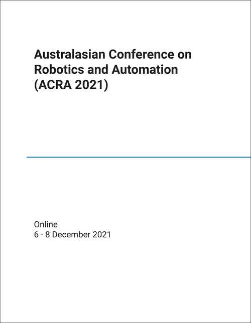 ROBOTICS AND AUTOMATION. AUSTRALASIAN CONFERENCE. 2021. (ACRA 2021)