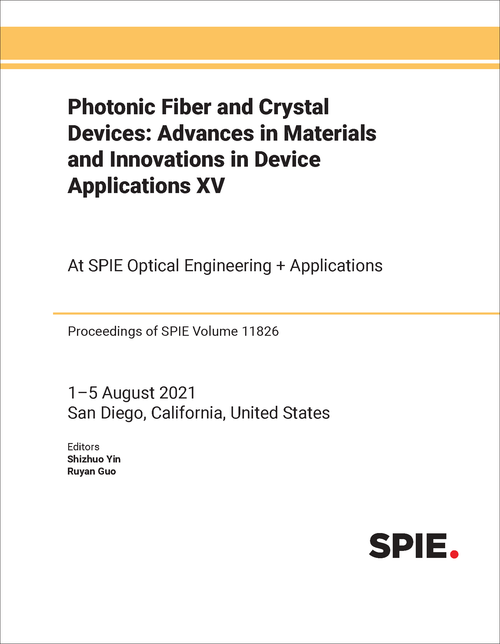 PHOTONIC FIBER AND CRYSTAL DEVICES: ADVANCES IN MATERIALS AND INNOVATIONS IN DEVICE APPLICATIONS XV