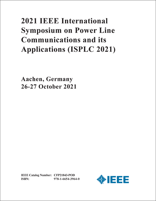 POWER LINE COMMUNICATIONS AND ITS APPLICATIONS. IEEE INTERNATIONAL SYMPOSIUM. 2021. (ISPLC 2021)