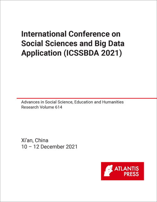 SOCIAL SCIENCES AND BIG DATA APPLICATION. INTERNATIONAL CONFERENCE. 2021. (ICSSBDA 2021)