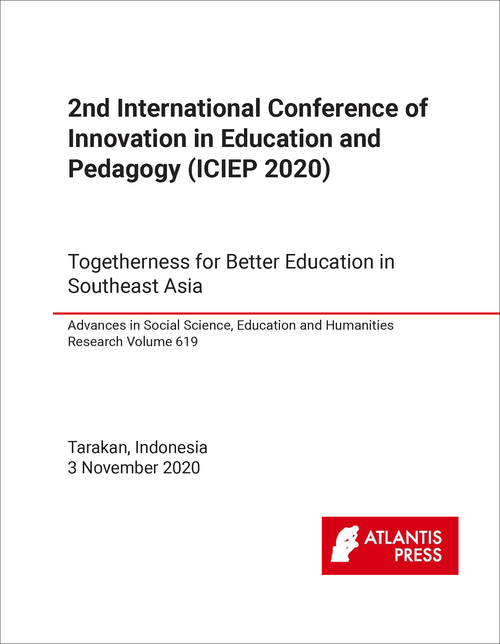 INNOVATION IN EDUCATION AND PEDAGOGY. INTERNATIONAL CONFERENCE. 2ND 2020. (ICIEP 2020)   TOGETHERNESS FOR BETTER EDUCATION IN SOUTHEAST ASIA