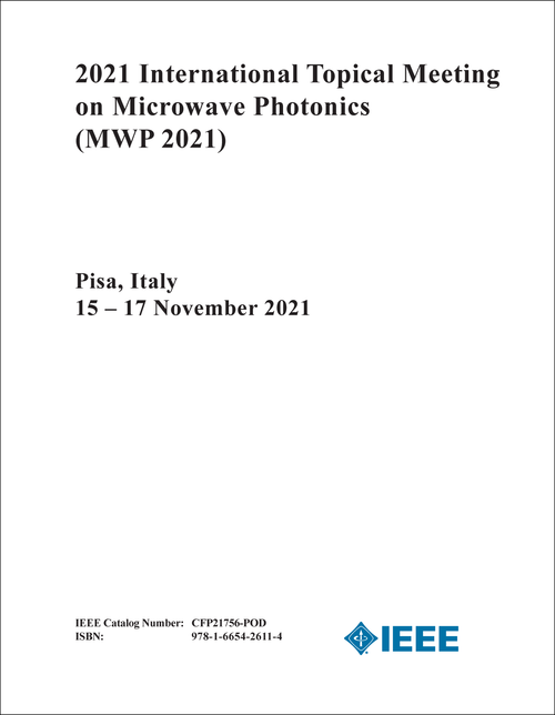 MICROWAVE PHOTONICS. INTERNATIONAL TOPICAL MEETING. 2021. (MWP 2021)